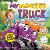 My Monster Truck Goes Everywhere with Me: Illustrated in American Sign Language 1734751703 Book Cover