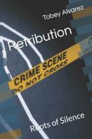 Retribution: Roots of Silence (Retribution Series) B0FXLX9P15 Book Cover