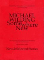 Somewhere New: New & Selected Stories 1875998152 Book Cover