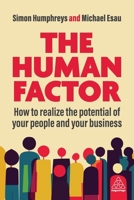 The Human Factor: How to Realize the Potential of your People and your Business 1398618187 Book Cover