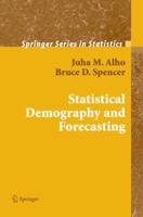 Statistical Demography and Forecasting (Springer Series in Statistics) 0387225382 Book Cover