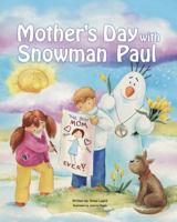 Mother's Day with Snowman Paul 0999336193 Book Cover