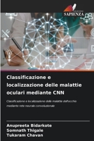 Classificazione e localizzazione delle malattie oculari mediante CNN (Italian Edition) 6208081041 Book Cover