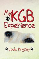 My KGB Experience 1493142887 Book Cover