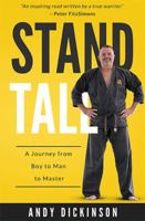 Stand Tall: A Journey from Boy to Man to Master 0648435008 Book Cover