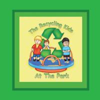 The Recycling Kids At The Park 1533085056 Book Cover