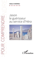 Jason le guérisseur au service d'Héra (Pour Comprendre) (French Edition) 234303334X Book Cover
