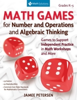 Math Games for Independent Practice: Games to Support Math Workshops and More, Grades K–5 1935099434 Book Cover