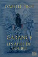 Les Ailes de l’oubli, Garance 1387765035 Book Cover