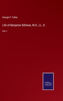 Life of Benjamin Silliman, M.D., LL. D.: Vol. I 3752553804 Book Cover