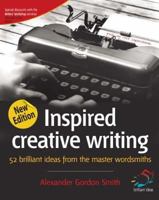 Inspired Creative Writing: 52 Brilliant Ideas from the Master Wordsmiths (52 Brilliant Ideas) 0399533478 Book Cover