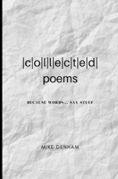 Collected Poems: BECAUSE WORDS... SAY STUFF 197635918X Book Cover