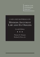 Cases and Materials on Modern Antitrust Law and Its Origins (American Casebook Series) 1636595804 Book Cover