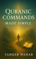 Quranic commands: Do's and do not do's in the quran 1085825833 Book Cover