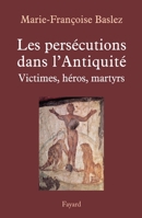 Persécutions dans l'Antiquité 221363212X Book Cover