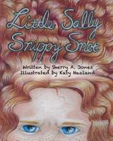 Little Sally Snippy Snot 0615769209 Book Cover
