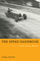 The Speed Handbook: Velocity, Pleasure, Modernism (Post-Contemporary Interventions) 0822344424 Book Cover