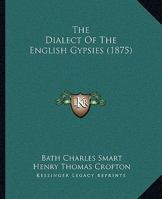 The Dialect of the English Gypsies 1015464432 Book Cover