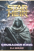 CRUSADER KING (Star Heir) B0GY58HN7X Book Cover