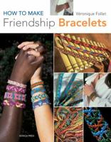 How to Make Friendship Bracelets 1844485420 Book Cover