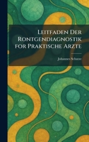 Leitfaden Der Rontgendiagnostik for Praktische Arzte (German Edition) 1025785789 Book Cover