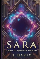 SARA: Echoes of Quantum Shadows B0DV34C6NQ Book Cover