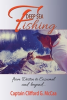 Deep Sea Fishing - from Destin to Cozumel and Beyond 1896213995 Book Cover