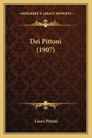 Dei Pittoni (1907) 1160417083 Book Cover