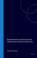 John Brady, Euphormionis Lusini Satyricon, 1605-1607 1017416982 Book Cover