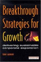 Breakthrough Strategies for Growth (Financial Times Series) 0273620460 Book Cover