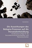 Die Auswirkungen des Bologna-Prozesses auf die Personalentwicklung: Handlungsvorschläge für die Personalentwicklung bei Bachelor- und Masterabsolventen 3639221532 Book Cover