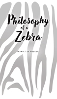 Philosophy of a Zebra 1643787004 Book Cover