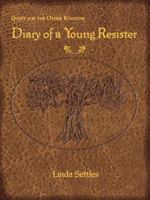 Diary of a Young Resister (Quest for the Other Kingdom) 0979023823 Book Cover