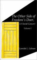 The Other Side of Freedom's Door: A Social Cancer, Volume 1 1587219476 Book Cover