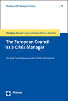 The European Council As a Crisis Manager: The Eu's Fiscal Response to the Covid-19 Pandemic 3848784378 Book Cover