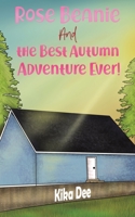 Rose Beanie and the Best Autumn Adventure Ever! 1528998456 Book Cover