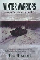 Winter Warriors: Across Bosnia with the PBI 1995/1996 1846240778 Book Cover