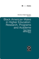 Black American Males in Higher Education: Research, Programs and Academe (Diversity in Higher Education) 1849506434 Book Cover