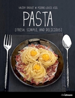 Pasta: Fresh, Simple, and Delicious 3848007584 Book Cover