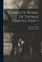 Complete Works Of Thomas Carlyle, Part 1 1017844208 Book Cover