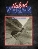 Naked Vegas - The Highs & Lows of a Photographer's Journey: The 90's 1087978920 Book Cover