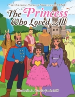 The Princess Who Loved All 1982264527 Book Cover