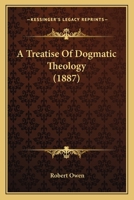 A Treatise of Dogmatic Theology 114901637X Book Cover