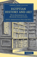 Egyptian History and Art: With Reference to Museum Collections 1417977280 Book Cover
