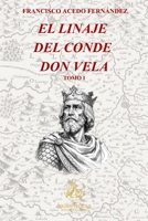 El Linaje del Conde Don Vela. Tomo I (The Golden Pelican Historical Press) (Spanish Edition) B0H66DLGWQ Book Cover