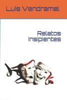 Relatos Insipientes 1521824797 Book Cover