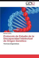 Protocolo de Estudio de La Discapacidad Intelectual de Origen Genetico 3659044075 Book Cover