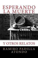 esperando la muerte y otros relatos 1449533965 Book Cover