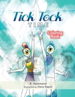 Tick, Tock, TIME Coloring Book 1734988525 Book Cover