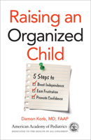 Raising an Organized Child: 5 Steps to Boost Independence, Ease Frustration, and Promote Confidence 1610022823 Book Cover